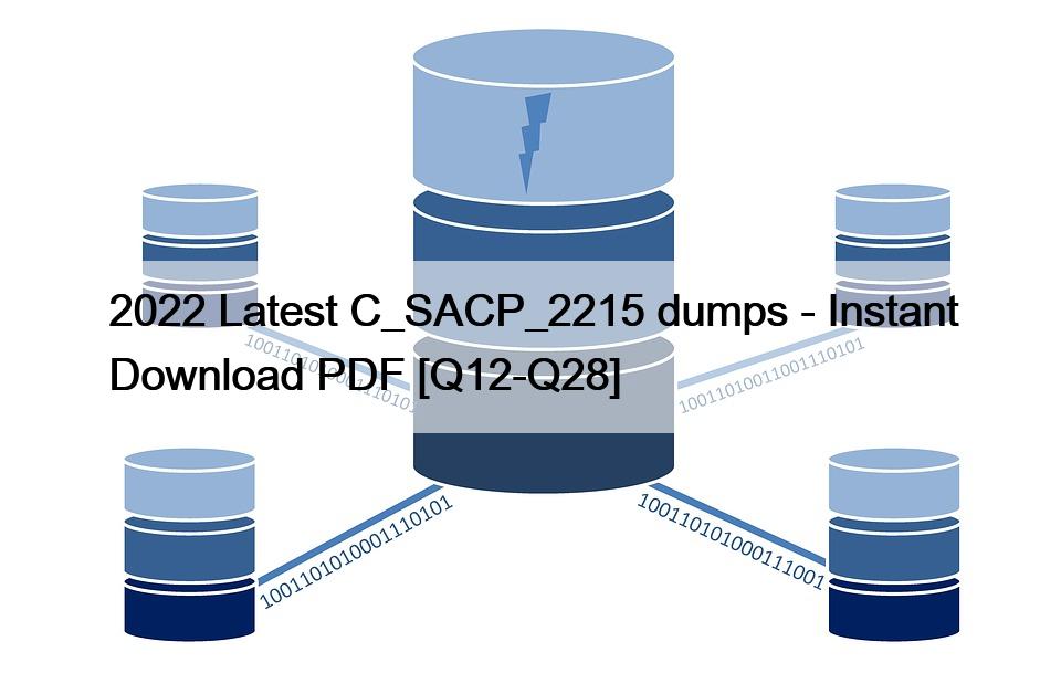 2022 Latest C_SACP_2215 dumps – Instant Download PDF [Q12-Q28]