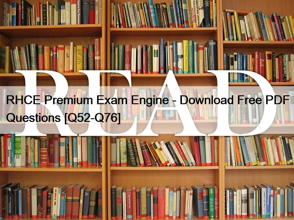 RHCE Premium Exam Engine – Download Free PDF Questions [Q52-Q76]