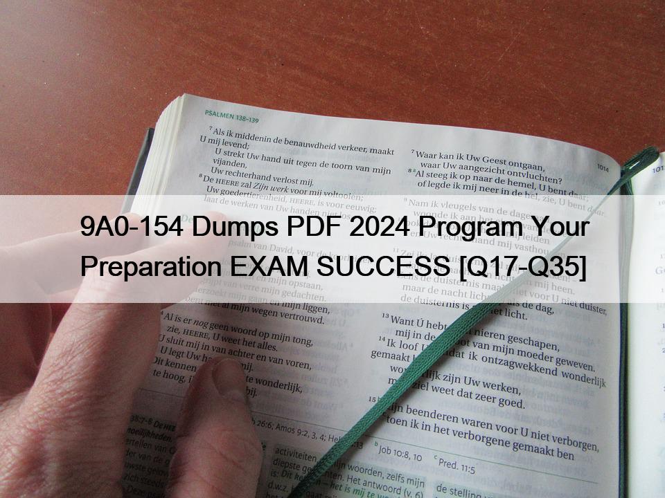 9A0-154 Dumps PDF 2024 Program Your Preparation EXAM SUCCESS [Q17-Q35]