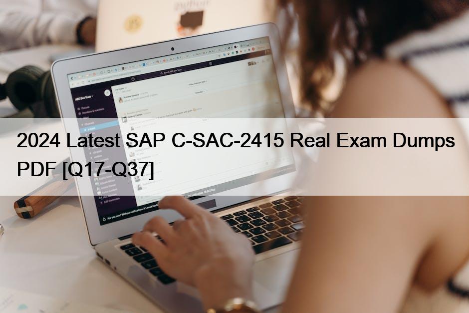 2024 Latest SAP C-SAC-2415 Real Exam Dumps PDF [Q17-Q37]